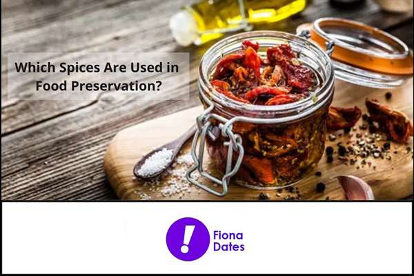 Which Spices are Used in Food Preservation1